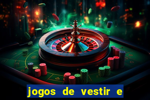 jogos de vestir e maquiar e arrumar o cabelo